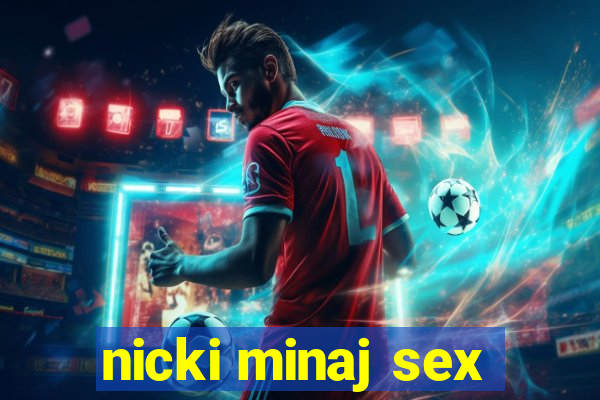 nicki minaj sex